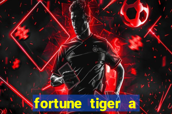 fortune tiger a partir de 1 real